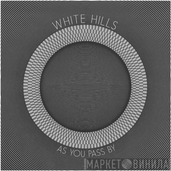 White Hills, Radar Men From The Moon - As You Pass By / Decadence