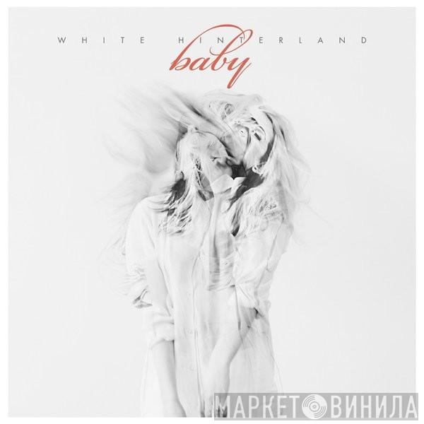 White Hinterland - Baby