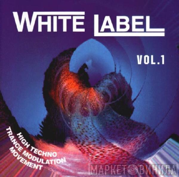  - White Label Vol.1 (High Techno Trance Modulation Movement)