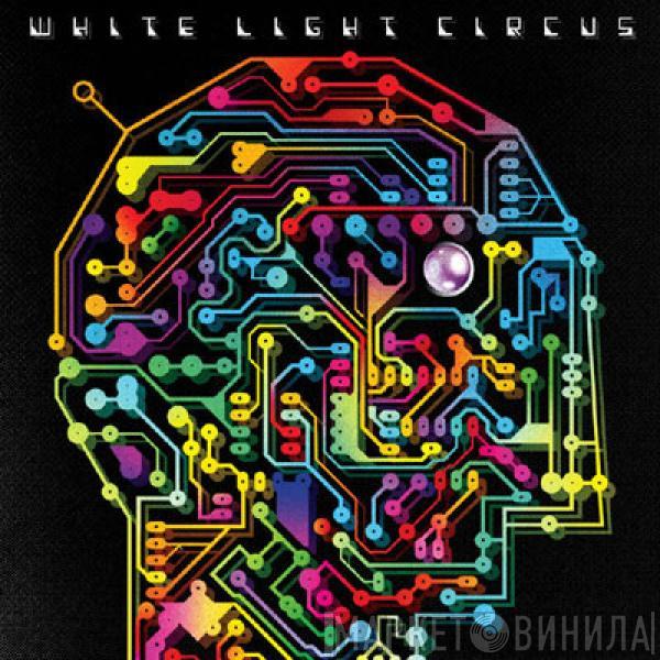 White Light Circus - Break The Circuit