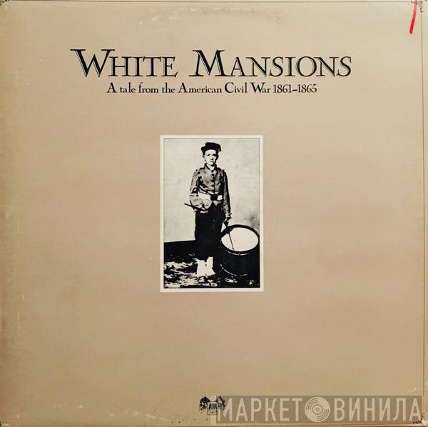  - White Mansions - A Tale From The American Civil War 1861-1865