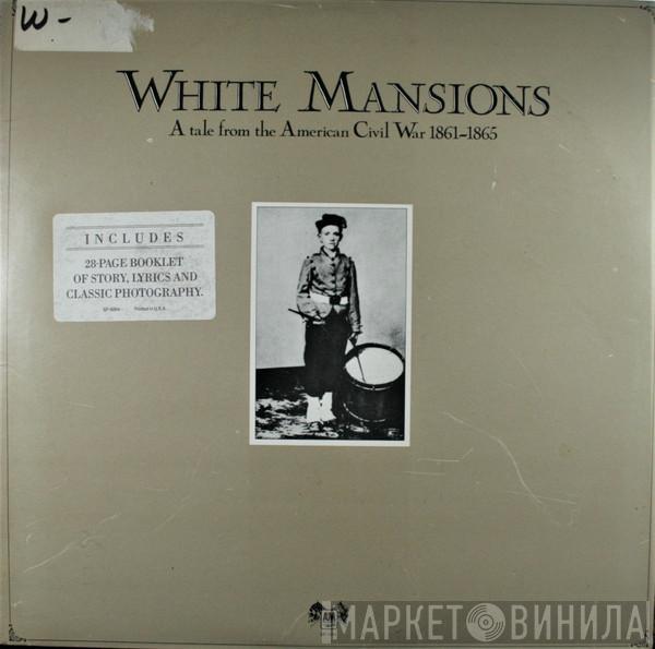  - White Mansions - A Tale From The American Civil War 1861-1865