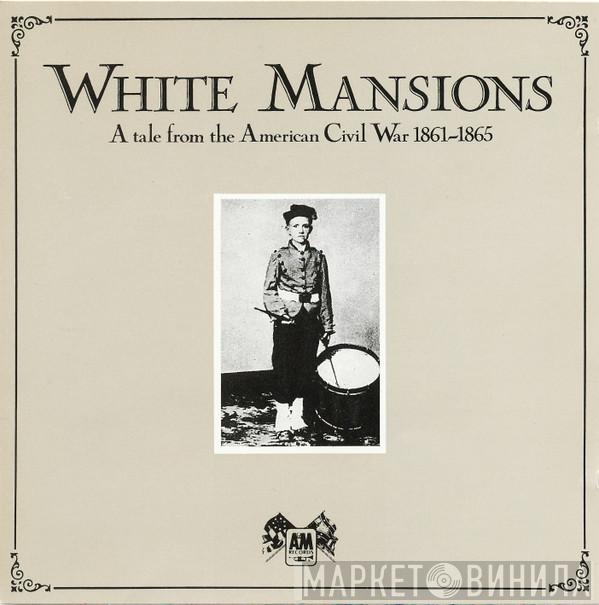  - White Mansions - A Tale From The American Civil War 1861-1865