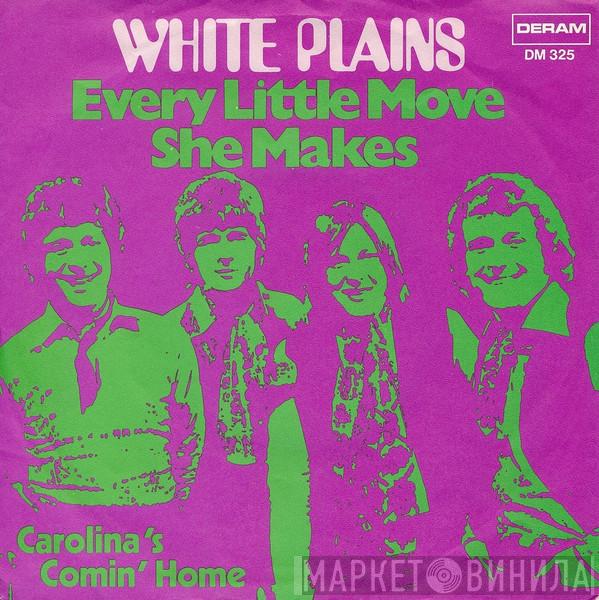  White Plains  - Every Little Move She Makes