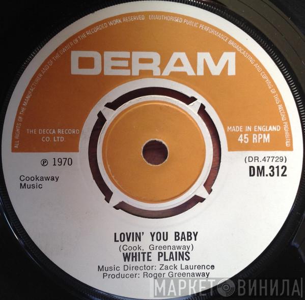 White Plains - Lovin' You Baby