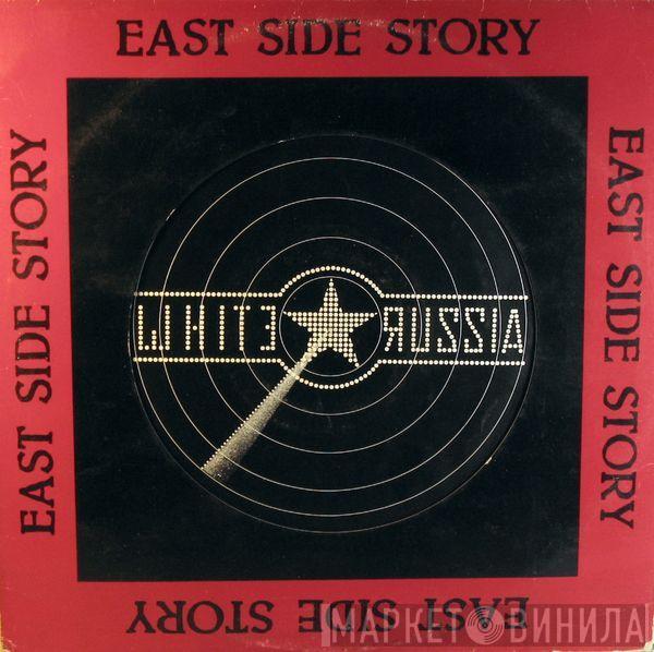 White Russia  - East Side Story