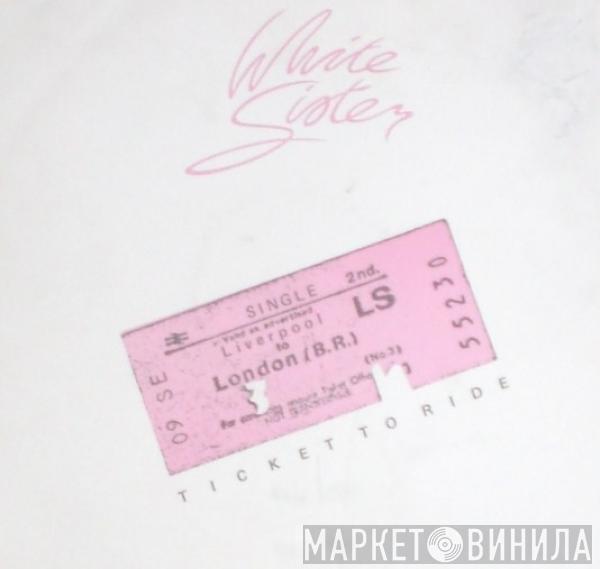 White Sister - Ticket To Ride