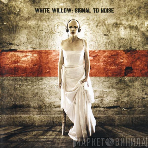 White Willow - Signal To Noise