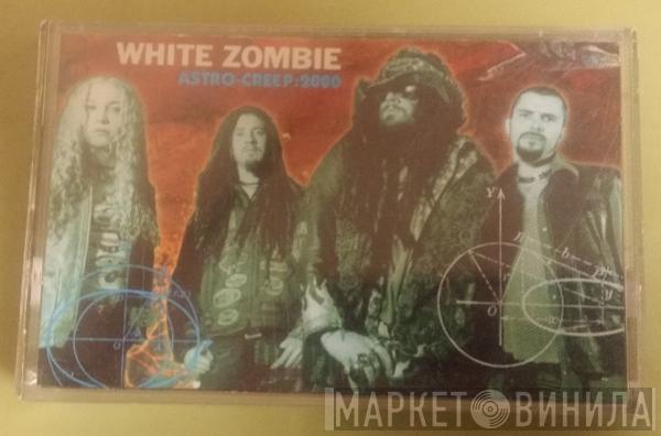  White Zombie  - Astro-Creep: 2000 (Songs Of Love, Destruction And Other Synthetic Delusions Of The Electric Head)