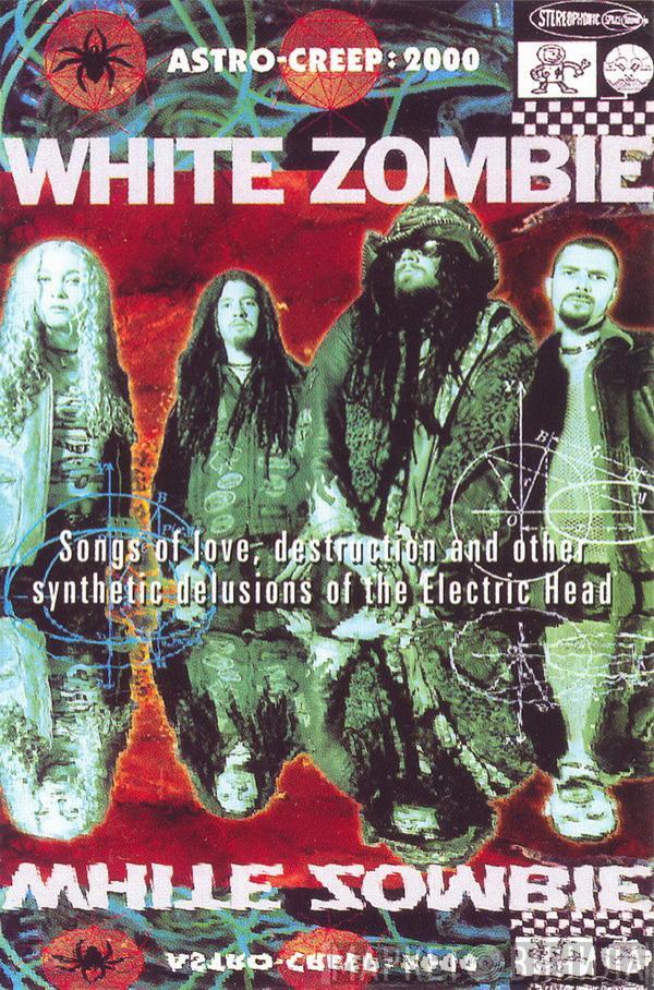 White Zombie  - Astro-Creep: 2000 (Songs Of Love, Destruction And Other Synthetic Delusions Of The Electric Head)