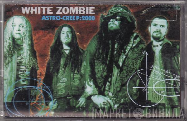  White Zombie  - Astro-Creep: 2000 (Songs Of Love, Destruction And Other Synthetic Delusions Of The Electric Head)