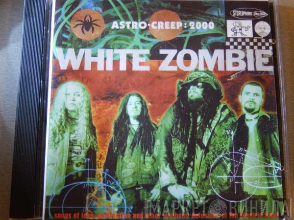  White Zombie  - Astro-Creep: 2000 (Songs Of Love, Destruction And Other Synthetic Delusions Of The Electric Head)