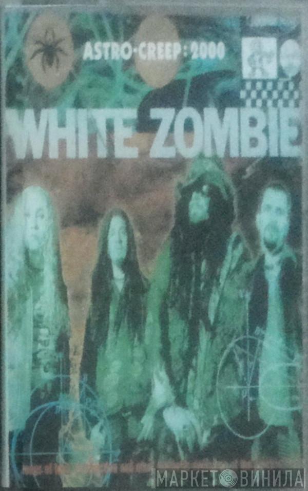  White Zombie  - Astro-Creep: 2000 (Songs Of Love, Destruction And Other Synthetic Delusions Of The Electric Head)