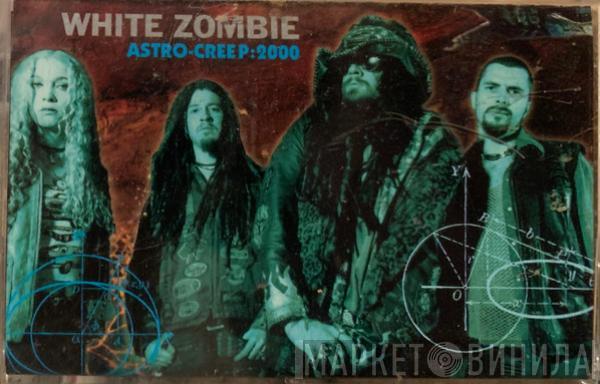  White Zombie  - Astro-Creep: 2000 (Songs Of Love, Destruction And Other Synthetic Delusions Of The Electric Head)