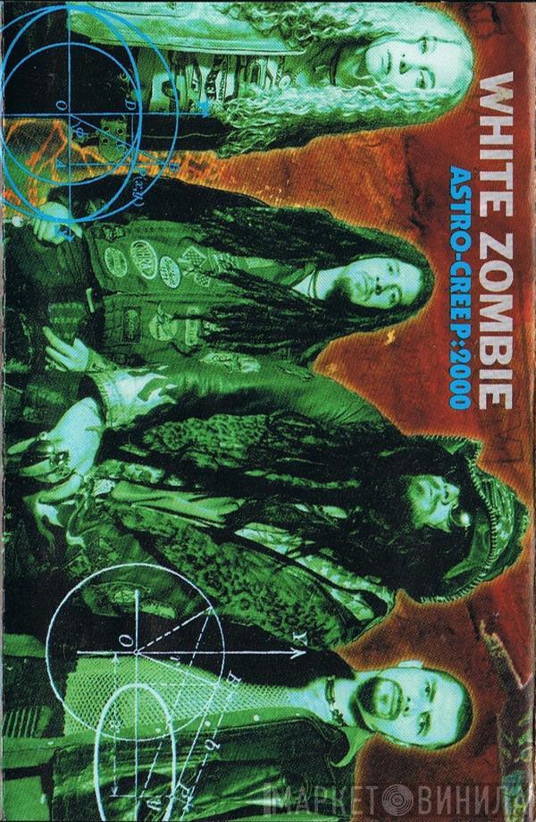  White Zombie  - Astro-Creep: 2000 (Songs Of Love, Destruction And Other Synthetic Delusions Of The Electric Head)