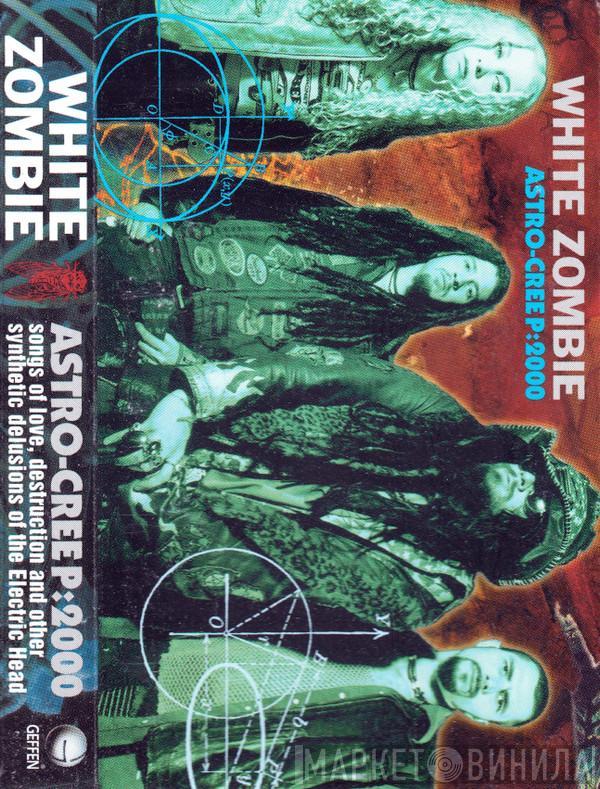  White Zombie  - Astro-Creep: 2000 (Songs Of Love, Destruction And Other Synthetic Delusions Of The Electric Head)