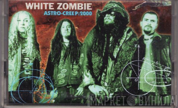  White Zombie  - Astro-Creep: 2000 (Songs Of Love, Destruction And Other Synthetic Delusions Of The Electric Head)