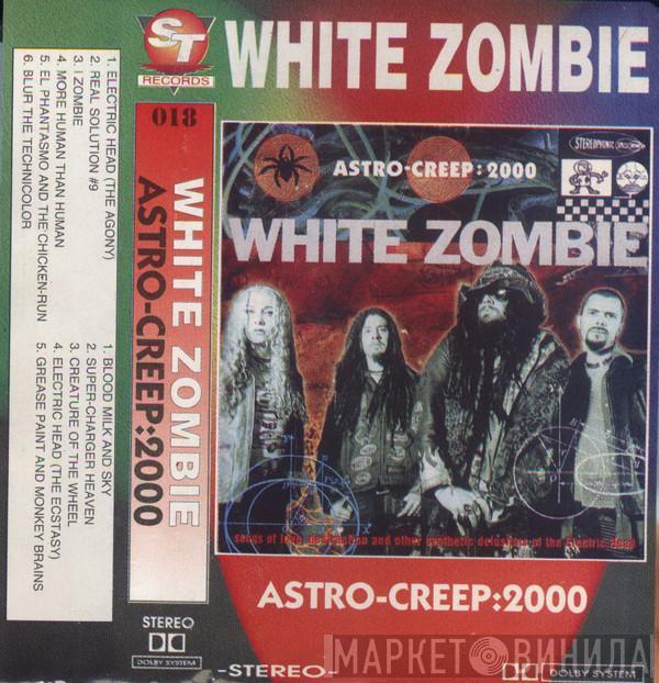  White Zombie  - Astro-Creep: 2000 (Songs Of Love, Destruction And Other Synthetic Delusions Of The Electric Head)