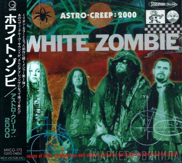  White Zombie  - Astro-Creep: 2000 (Songs Of Love, Destruction And Other Synthetic Delusions Of The Electric Head)