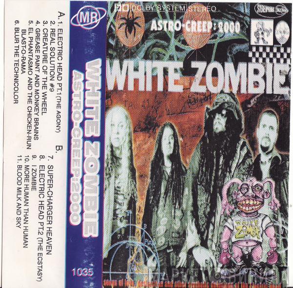  White Zombie  - Astro-Creep: 2000 (Songs Of Love, Destruction And Other Synthetic Delusions Of The Electric Head)