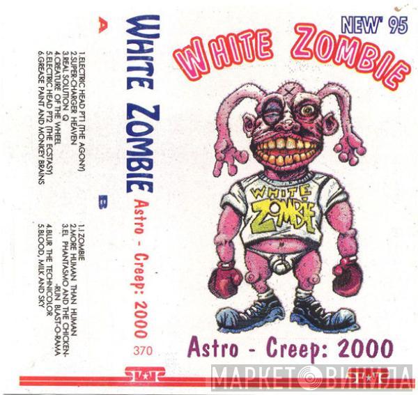  White Zombie  - Astro-Creep: 2000 (Songs Of Love, Destruction And Other Synthetic Delusions Of The Electric Head)