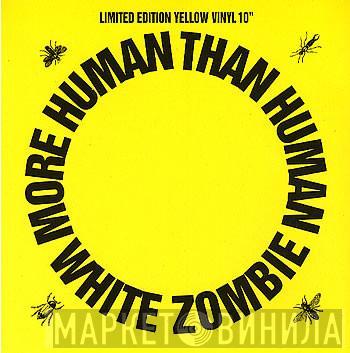 White Zombie - More Human Than Human