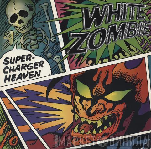  White Zombie  - Super-Charger Heaven
