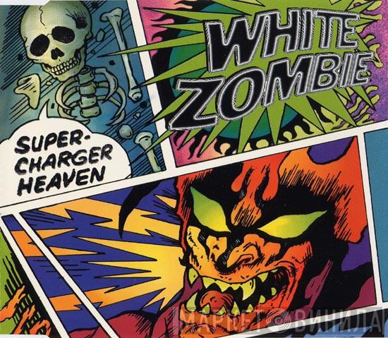  White Zombie  - Super-Charger Heaven
