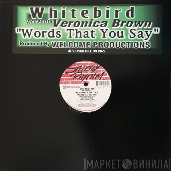 Whitebird, Veronica Brown - Words That You Say