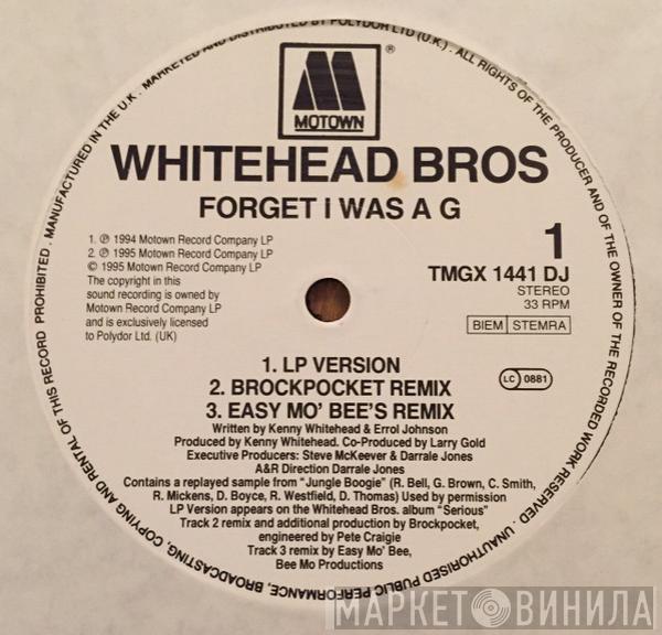 Whitehead Bros. - Forget I Was A G