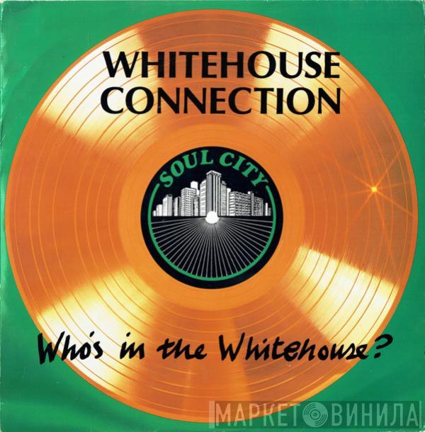 Whitehouse Connection - Who's In The Whitehouse?