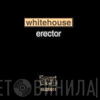  Whitehouse  - Erector