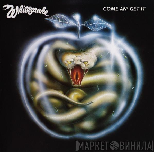  Whitesnake  - Come An' Get It