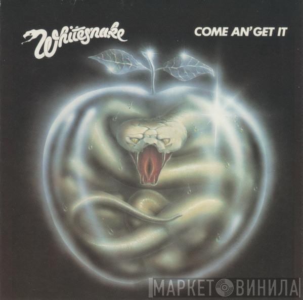  Whitesnake  - Come An' Get It