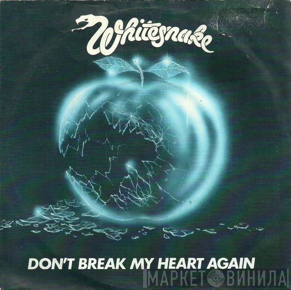  Whitesnake  - Don't Break My Heart Again