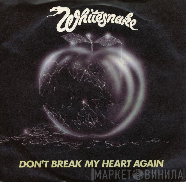 Whitesnake - Don't Break My Heart Again