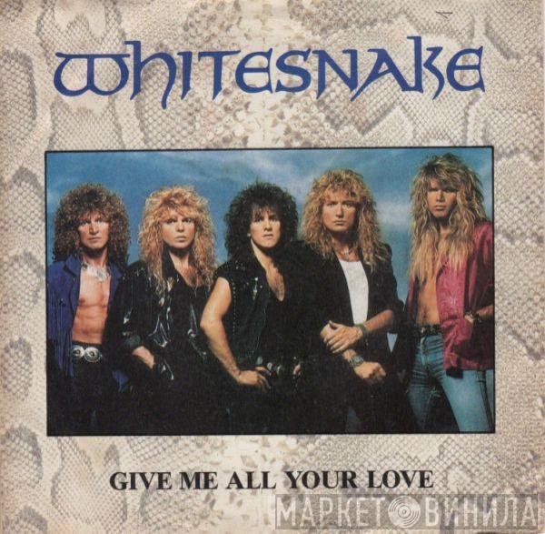 Whitesnake - Give Me All Your Love