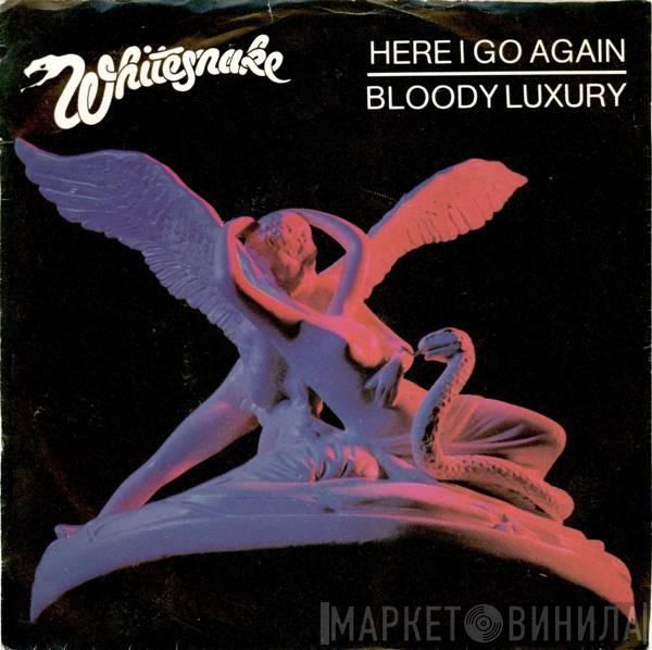 Whitesnake - Here I Go Again / Bloody Luxury