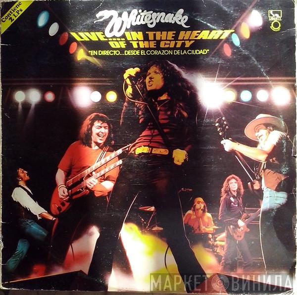 Whitesnake  - Live... In The Heart Of The City = En Directo... Desde El Corazón De La Ciudad