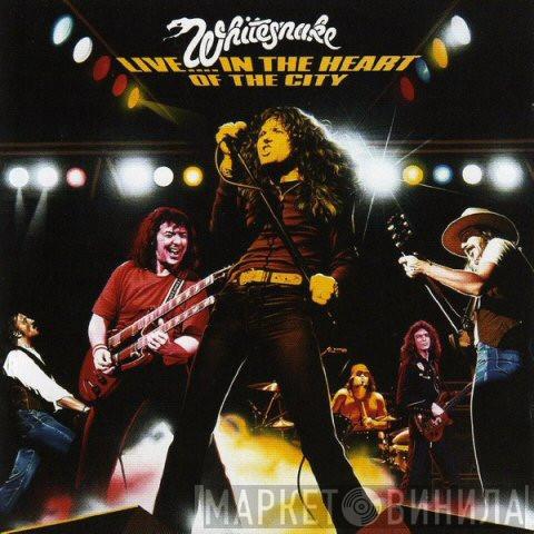 Whitesnake - Live....In The Heart Of The City