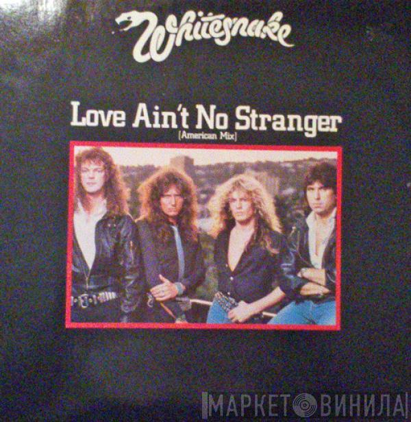 Whitesnake - Love Ain't No Stranger [American Mix]