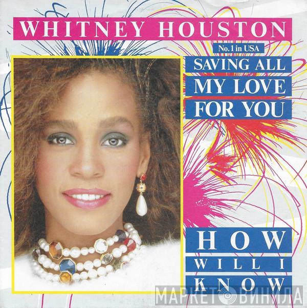  Whitney Houston  - Saving All My Love For You / How Will I Know