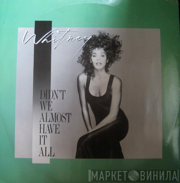 Whitney Houston - Didn't We Almost Have It All