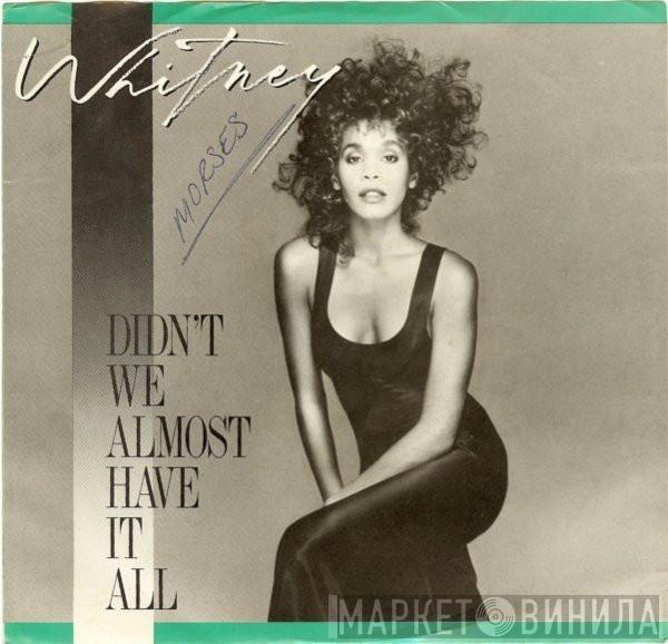 Whitney Houston - Didn't We Almost Have It All