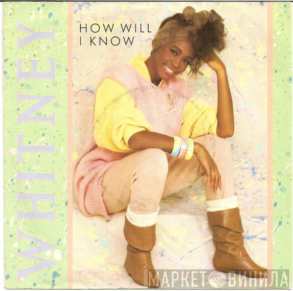  Whitney Houston  - How Will I Know