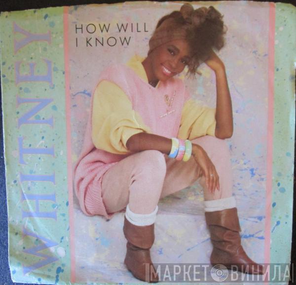  Whitney Houston  - How Will I Know