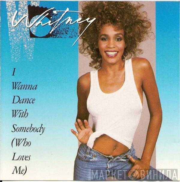  Whitney Houston  - I Wanna Dance With Somebody (Who Loves Me)