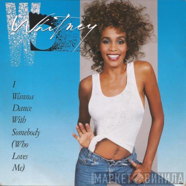  Whitney Houston  - I Wanna Dance With Somebody (Who Loves Me)