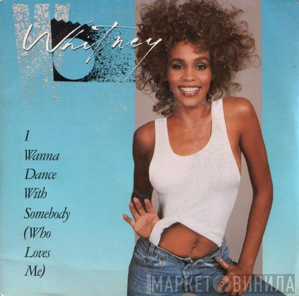  Whitney Houston  - I Wanna Dance With Somebody (Who Loves Me)