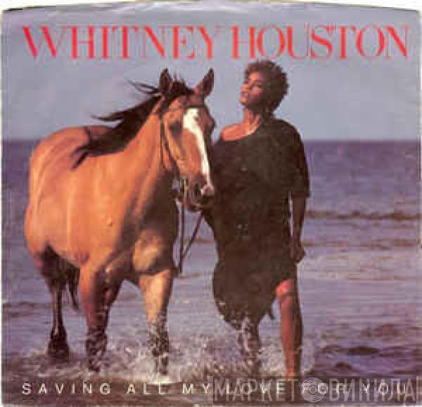  Whitney Houston  - Saving All My Love For You